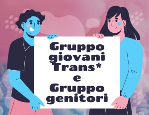 Il Gruppo giovani Trans* e il Gruppo genitori si incontrano @ Arcigay Genova