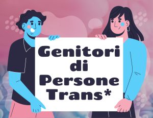 T* Incontro - Gruppo genitori di persone Trans* @ Arcigay Genova